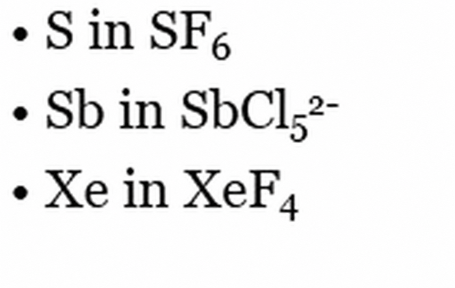 Traditional six-domain geometry examples SF6, SbCl5 2-, and XeF4.