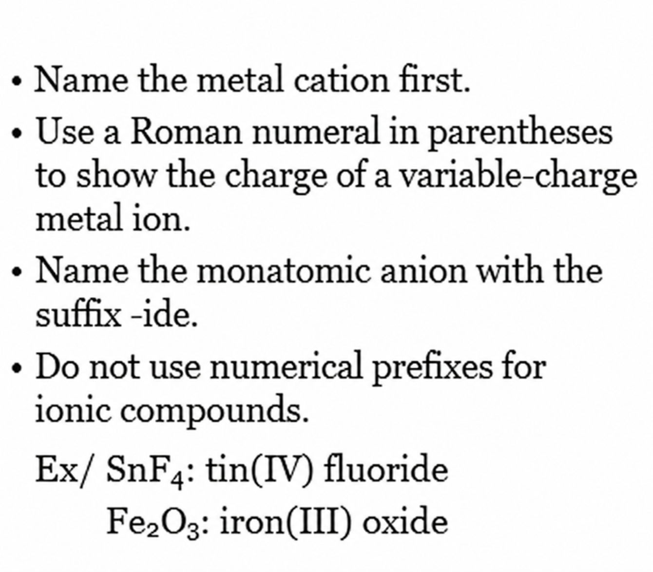 Ionic naming with Roman numerals for the metal cation charge; tin(IV) fluoride and iron(III) oxide.