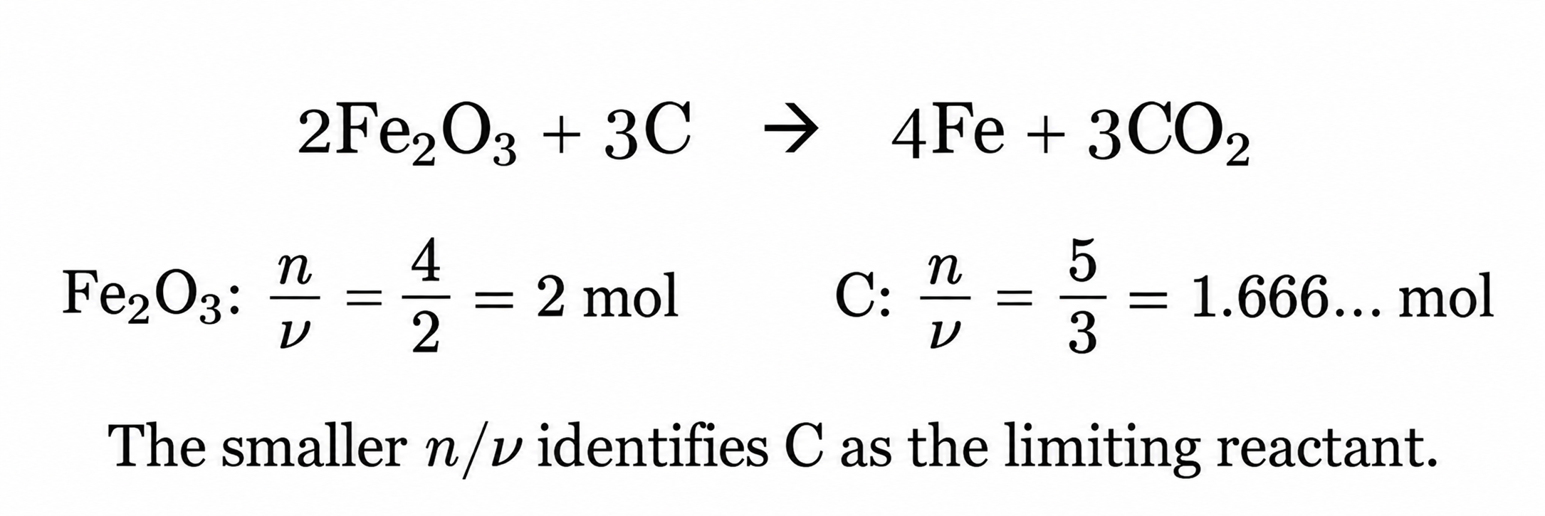 Comparing4molFe2O3 divided by2 with5molC divided by3 identifies carbon as limiting.