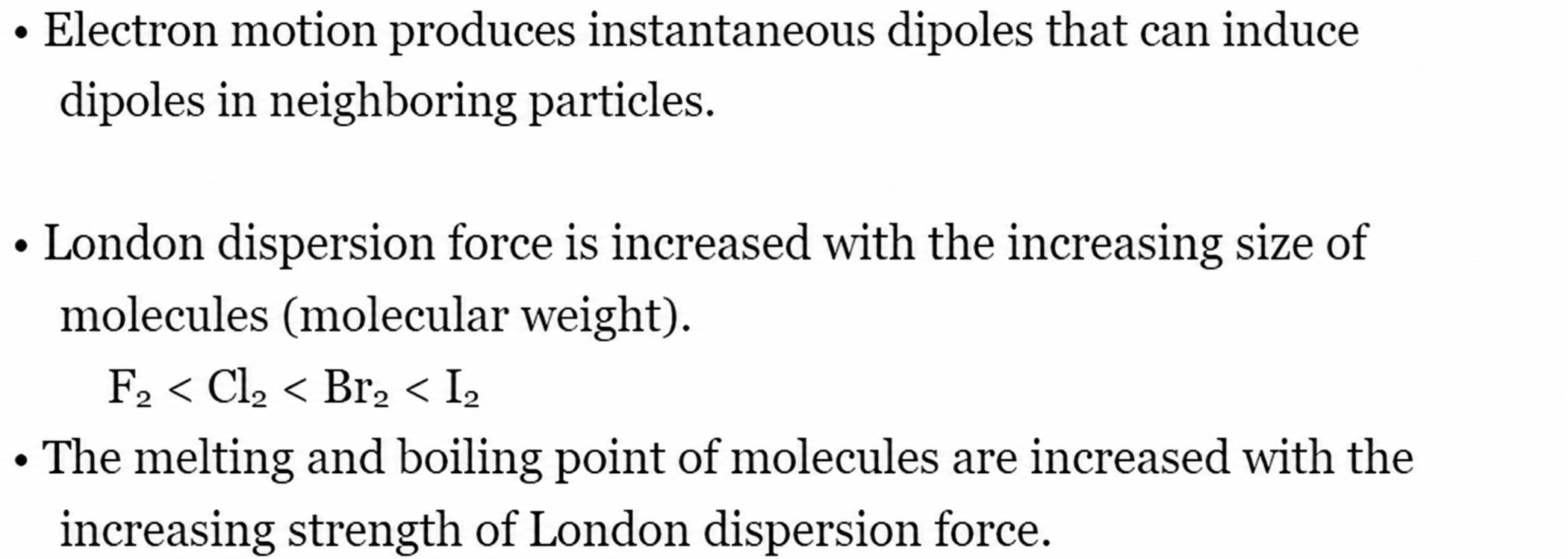 Electron motion produces instantaneous dipoles that can induce dipoles in neighboring particles.